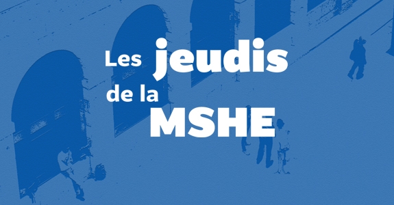 Les jeudis de la MSHE