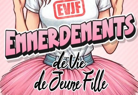 EVJF : Emmerdements de Vie de Jeune Fille